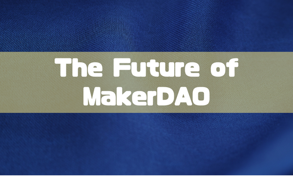 the future of maker dao